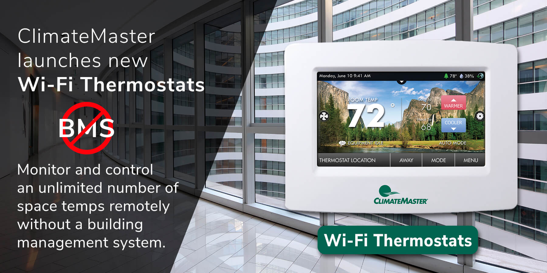ClimateMaster launches new Wi-Fi Thermostats - Monitor and Control an unlimited number of space temps remotely without a building management system.