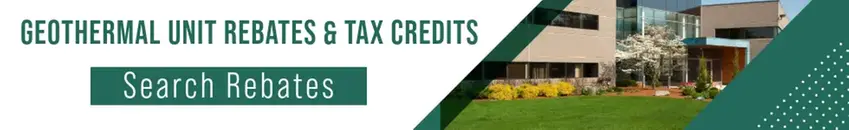 Geothermal Unit Rebates & Tax Credits | Search Rebates