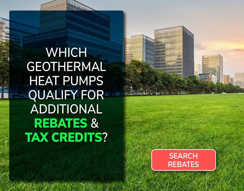 Which geothermal heat pumps qualify for additional rebates and tax credits? Find out now.